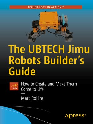 cover image of The UBTECH Jimu Robots Builder's Guide